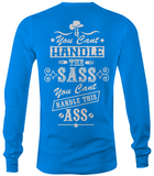 Can't Handle The Sass - Long Sleeve