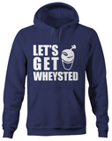 Let's Get Wheysted