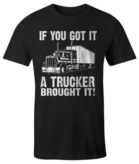 A Trucker Brought It