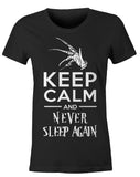 Keep Calm And Never Sleep Again